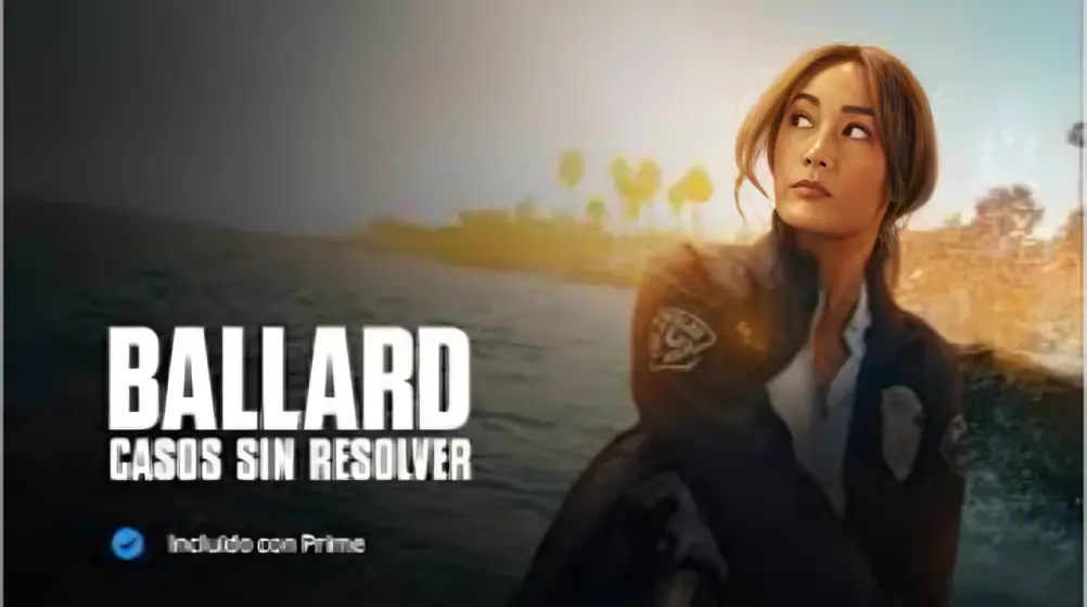 "Ballard" El Thriller Policial que Conquista 2025